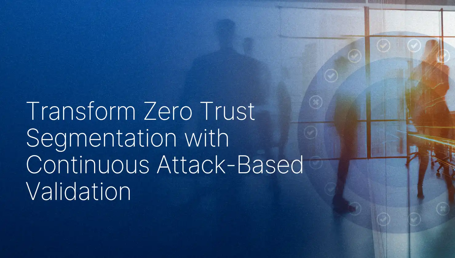 Transform Zero Trust